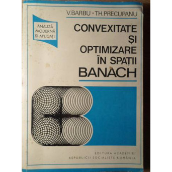 CONVEXITATE SI OPTIMIZARE IN SPATII BANACH