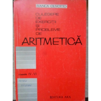 CULEGERE DE EXERCITII SI PROBLEME DE ARITMETICA CLASELE IV-VI