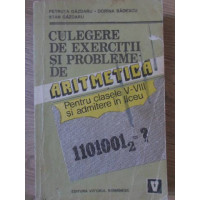 CULEGERE DE EXERCITII SI PROBLEME DE ARITMETICA PENTRU CLASELE V-VIII SI ADMITERE IN LICEU