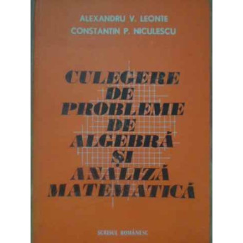 CULEGERE DE PROBLEME DE ALGEBRA SI ANALIZA MATEMATICA