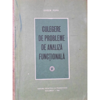 CULEGERE DE PROBLEME DE ANALIZA FUNCTIONALA