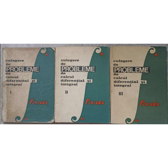 CULEGERE DE PROBLEME DE CALCUL DIFERENTIAL SI INTEGRAL VOL.1-3
