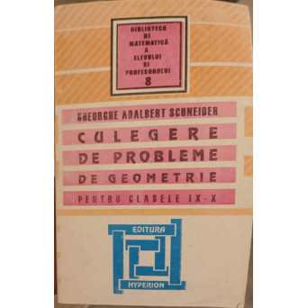 CULEGERE DE PROBLEME DE GEOMETRIE PENTRU CLASELE IX-X