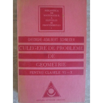 CULEGERE DE PROBLEME DE GEOMETRIE PENTRU CLASELE VI-X
