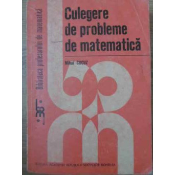 CULEGERE DE PROBLEME DE MATEMATICA