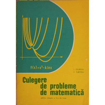 CULEGERE DE PROBLEME DE MATEMATICA PENTRU TREAPTA A II-A DE LICEU
