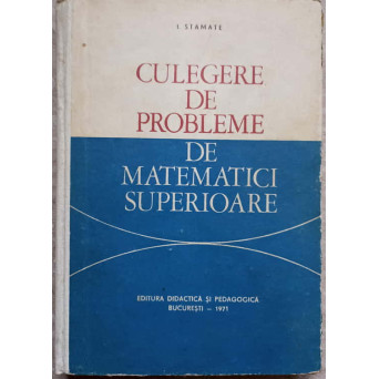 CULEGERE DE PROBLEME DE MATEMATICI SUPERIOARE