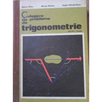 CULEGERE DE PROBLEME DE TRIGONOMETRIE PENTRU LICEE
