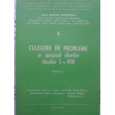 CULEGERE DE PROBLEME IN SPRIJINUL ELEVILOR CLASELOR I-VIII. PARTEA I