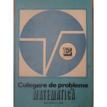 CULEGERE DE PROBLEME MATEMATICA, CLASELE IV-VIII VOL.1 ENUNTURI SI INDICATII