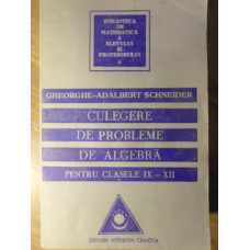 CULEGERI DE PROBLEME DE ALGEBRA PENTRU CLASELE IX-XII