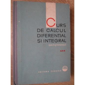CURS DE CALCUL DIFERENTIAL SI INTEGRAL VOL.3