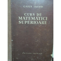 CURS DE MATEMATICI SUPERIOARE CURS DE MATEMATICI SUPERIOARE
