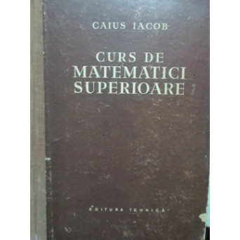 CURS DE MATEMATICI SUPERIOARE