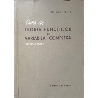 CURS DE TEORIA FUNCTIILOR DE VARIABILA COMPLEXA