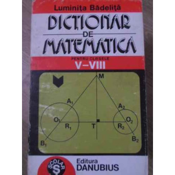 DICTIONAR DE MATEMATICA PENTRU CLASELE V-VIII