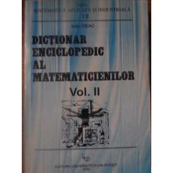 DICTIONAR ENCICLOPEDIC AL MATEMATICIENILOR VOL.2