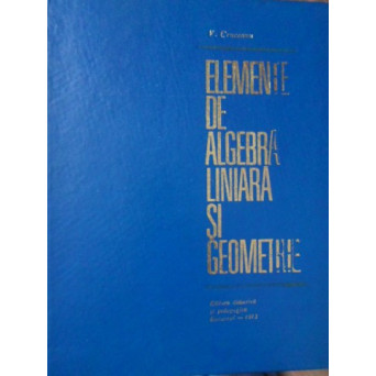 ELEMENTE DE ALGEBRA LINIARA SI GEOMETRIE