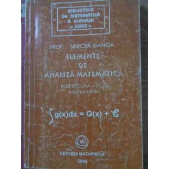 ELEMENTE DE ANALIZA MATEMATICA PENTRU CLASA A XII-A PARTEA INTAI