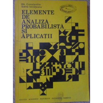 ELEMENTE DE ANALIZA PROBABILISTA SI APLICATII