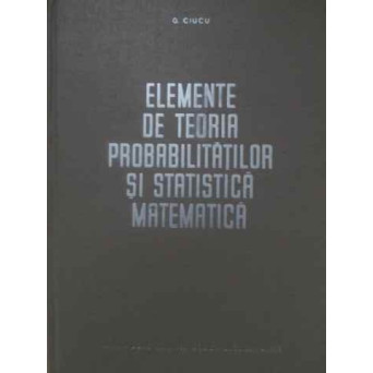 ELEMENTE DE TEORIA PROBABILITATILOR SI STATISTICA MATEMATICA