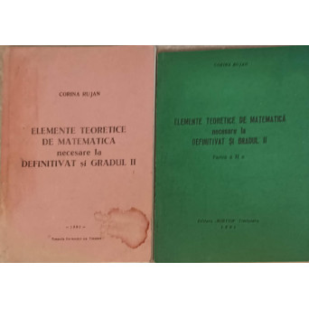 ELEMENTE TEORETICE DE MATEMATICA NECESARE LA DEFINITIVAT SI GRADUL II VOL.1-2