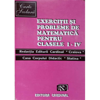 EXERCITII SI PROBLEME DE MATEMATICA PENTRU CLASELE I-IV