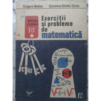 EXERCITII SI PROBLEME DE MATEMATICA PENTRU CLASELE V-IX EXERCITII SI PROBLEME DE MATEMATICA PENTRU CLASELE V-IX