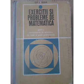 EXERCITII SI PROBLEME DE MATEMATICA PENTRU CONCURSURILE DE ADMITERE IN LICEE SI SCOLI PROFESIONALE