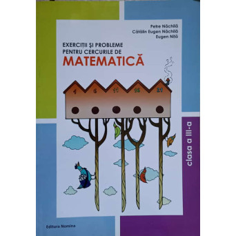 EXERCITII SI PROBLEME PENTRU CERCURILE DE MATEMATICA. CLASA A III-A