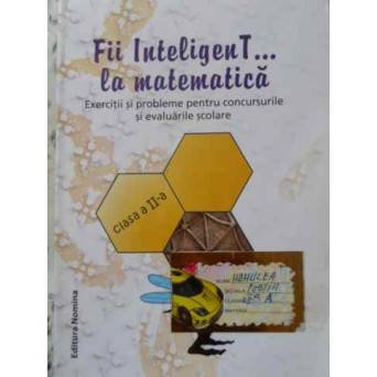 FII INTELIGENT... LA MATEMATICA CLASA A II-A