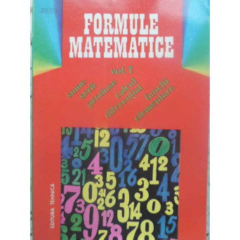 FORMULE MATEMATICE VOL.1 SUME SERII PRODUSE CALCUL DIFERENTIAL FUNCTII ELEMENTARE