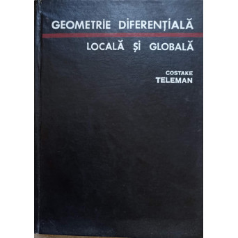 GEOMETRIE DIFERENTIALA LOCALA SI GLOBALA