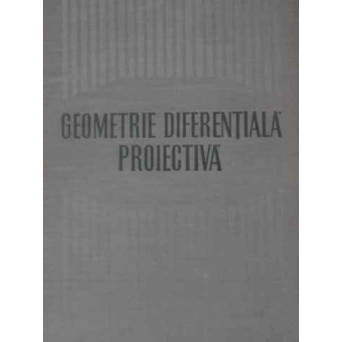 GEOMETRIE DIFERENTIALA PROIECTIVA