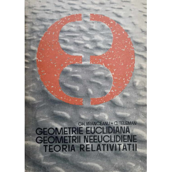 GEOMETRIE EUCLIDIANA, GEOMETRII NEEUCLIDIENE, TEORIA RELATIVITATII