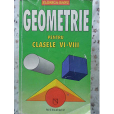 GEOMETRIE PENTRU CLASELE VI-VII