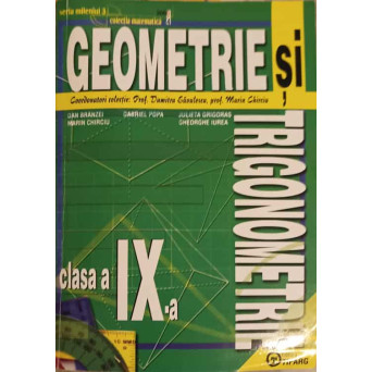 GEOMETRIE SI TRIGONOMETRIE, CULEGERE DE PROBLEME PENTRU CLASA A IX-A
