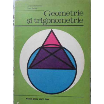 GEOMETRIE SI TRIGONOMETRIE MANUAL PENTRU ANUL I LICEE