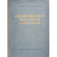 GEOMETRIZAREA FRACTIILOR CONTINUE GEOMETRIZAREA FRACTIILOR CONTINUE