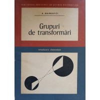 GRUPURI DE TRANSFORMARI. INTRODUCERE ELEMENTARA