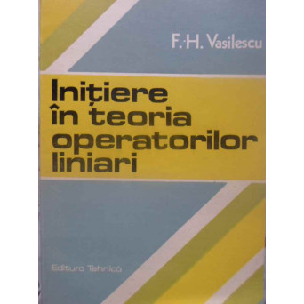 INITIERE IN TEORIA OPERATORILOR LINIARI