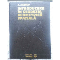 INTRODUCERE IN GEODEZIA GEOMETRICA SPATIALA