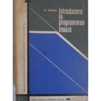 INTRODUCERE IN PROGRAMAREA LINIARA