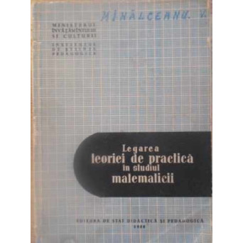 LEGAREA TEORIEI DE PRACTICA IN STUDIUL MATEMATICII