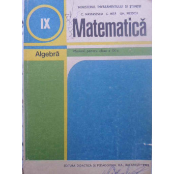 MATEMATICA. ALGEBRA, MANUAL PENTRU CLASA A IX-A