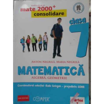 MATEMATICA ALGEBRA, GEOMETRIE CLASA A VII-A PARTEA I