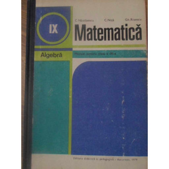 MATEMATICA ALGEBRA, MANUAL PENTRU CLASA A IX-A