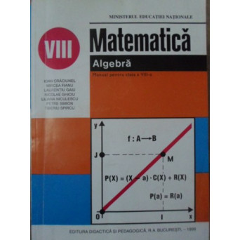 MATEMATICA ALGEBRA, MANUAL PENTRU CLASA A VIII-A
