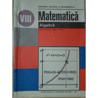 MATEMATICA. ALGEBRA, MANUAL PENTRU CLASA A VIII-A