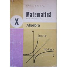 MATEMATICA. ALGEBRA. MANUAL PENTRU CLASA A X-A